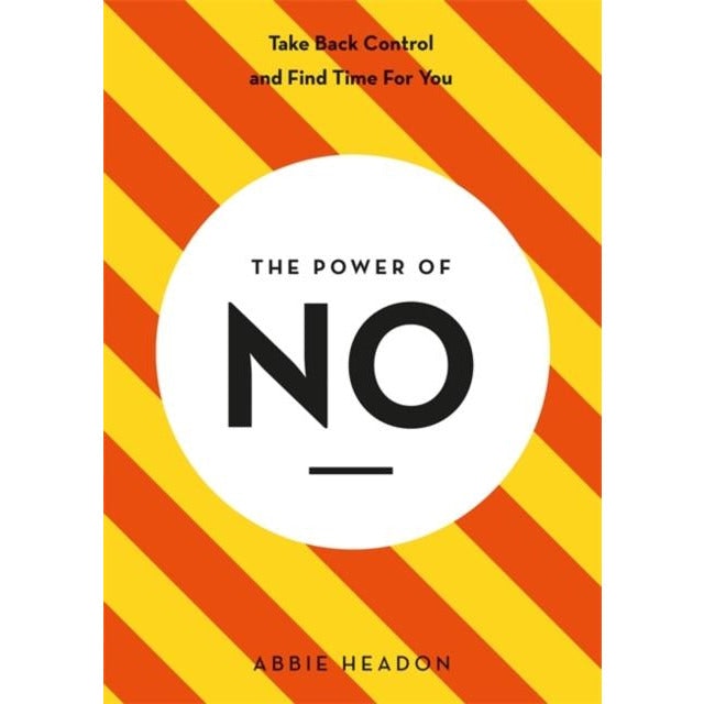 Octopus Publishing Group The Power Of No By Abbie Headon