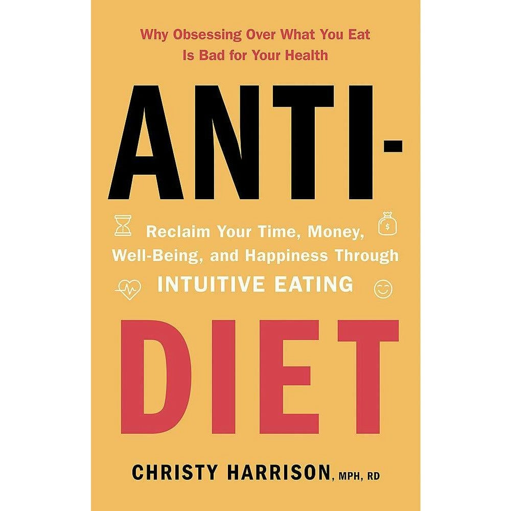 Hodder Anti Diet Reclaim Your Time, Money, Well-Being And Happiness Through Intuitive Eating