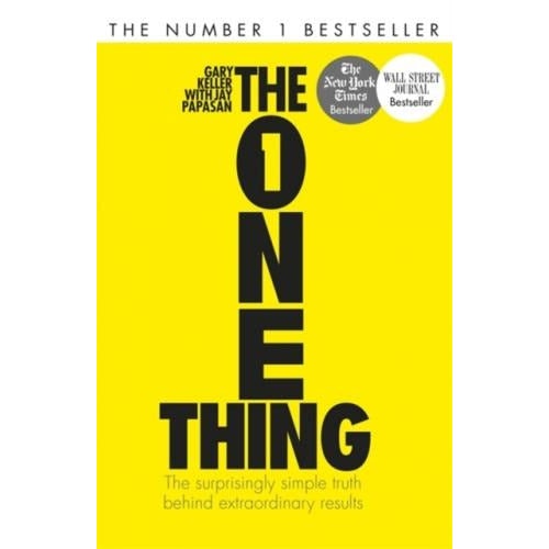 John Murray Learning The One Thing The Surprisingly Simple Truth Behind Extraordinary Results Achieve Your Goals With O..