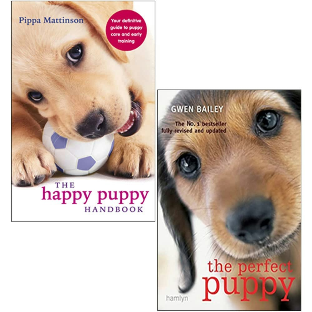 Various Publishers The Happy Puppy Handbook By Pippa Mattinson And The Perfect Puppy By Gwen Bailey 2 Books Collection Set