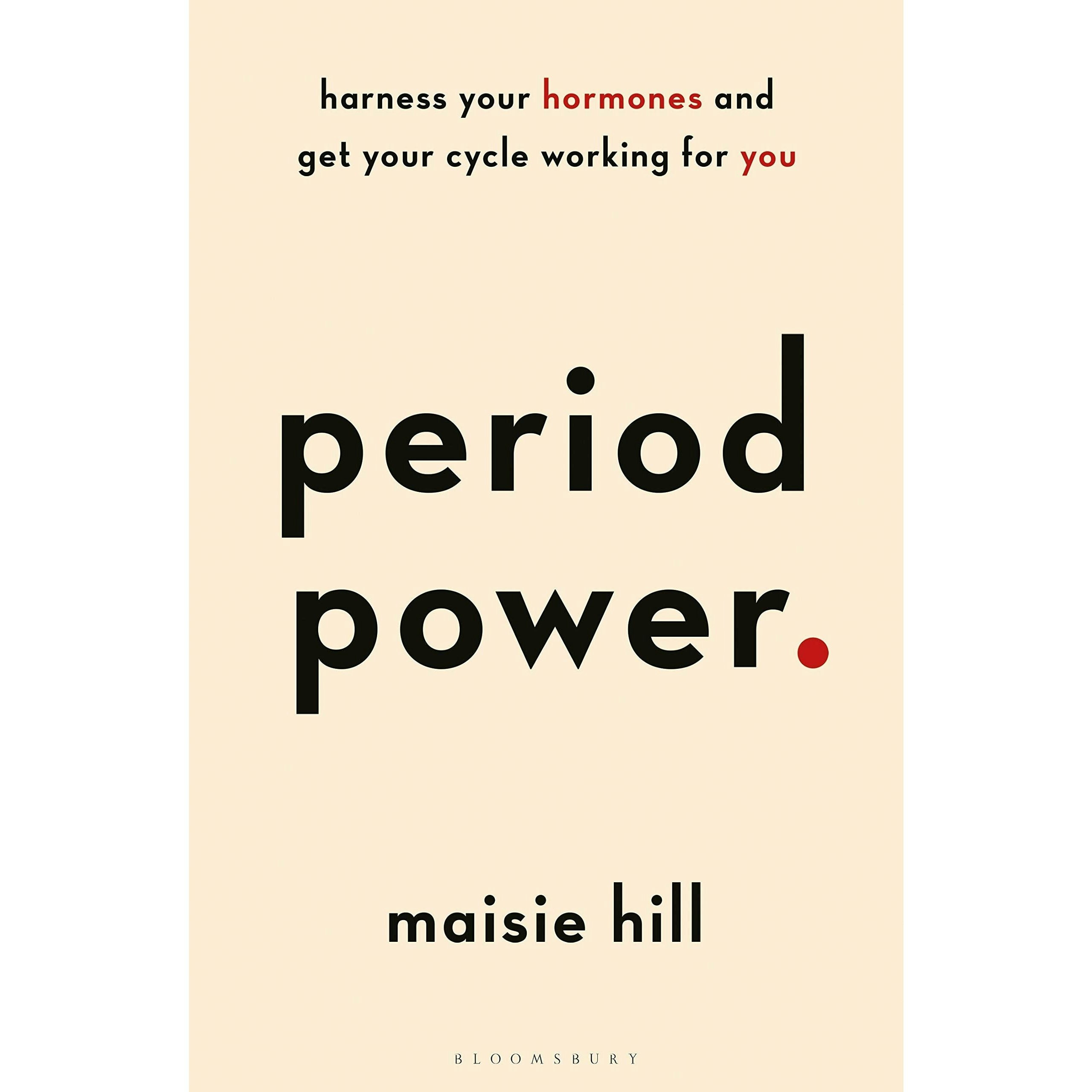 Bloomsbury Publishing Women's Period Power: Harness Your Hormones And Get Your Cycle Working For You By Maisie Hill - Image 14