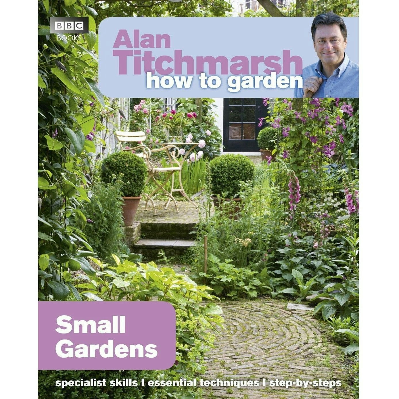 Bbc Books Alan Titchmarsh How To Garden: Small Gardens (How To Garden, 27)