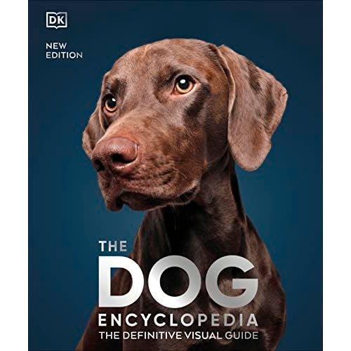 Various Publishers The Dog Encyclopedia: The Definitive Visual Guide (Dk Pet Encyclopedias)