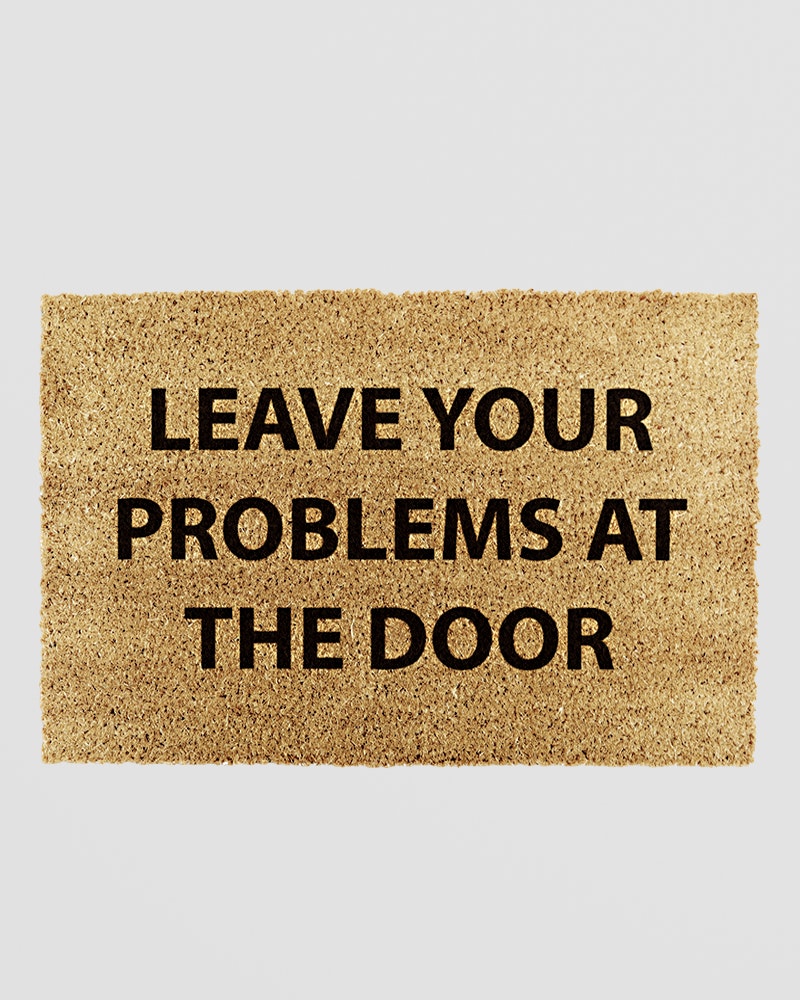 Artsy Doormats Leave Your Problems At The Door Doormat