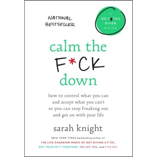 Little, Brown & Company Brown Little, & Company Calm The F*Ck Down By Sarah Knight