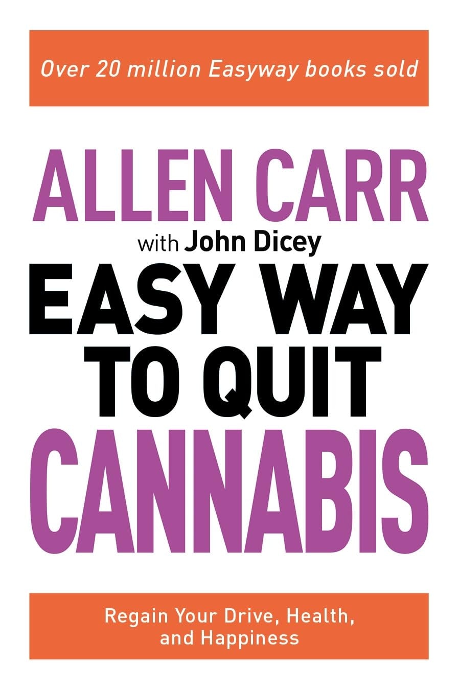 Various Publishers Allen Carr: The Easy Way To Quit Cannabis: Regain Your Drive, Health And Happiness (Allen Carr's Easyway, 32)