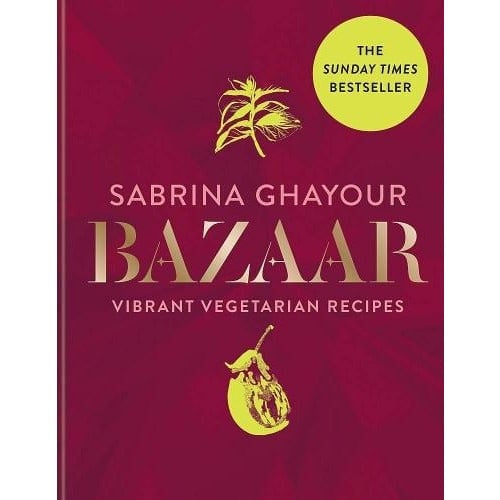 Mitchell Beazley Bazaar - Vibrant Vegetarian And Plant-Based Recipes By Sabrina Ghayour