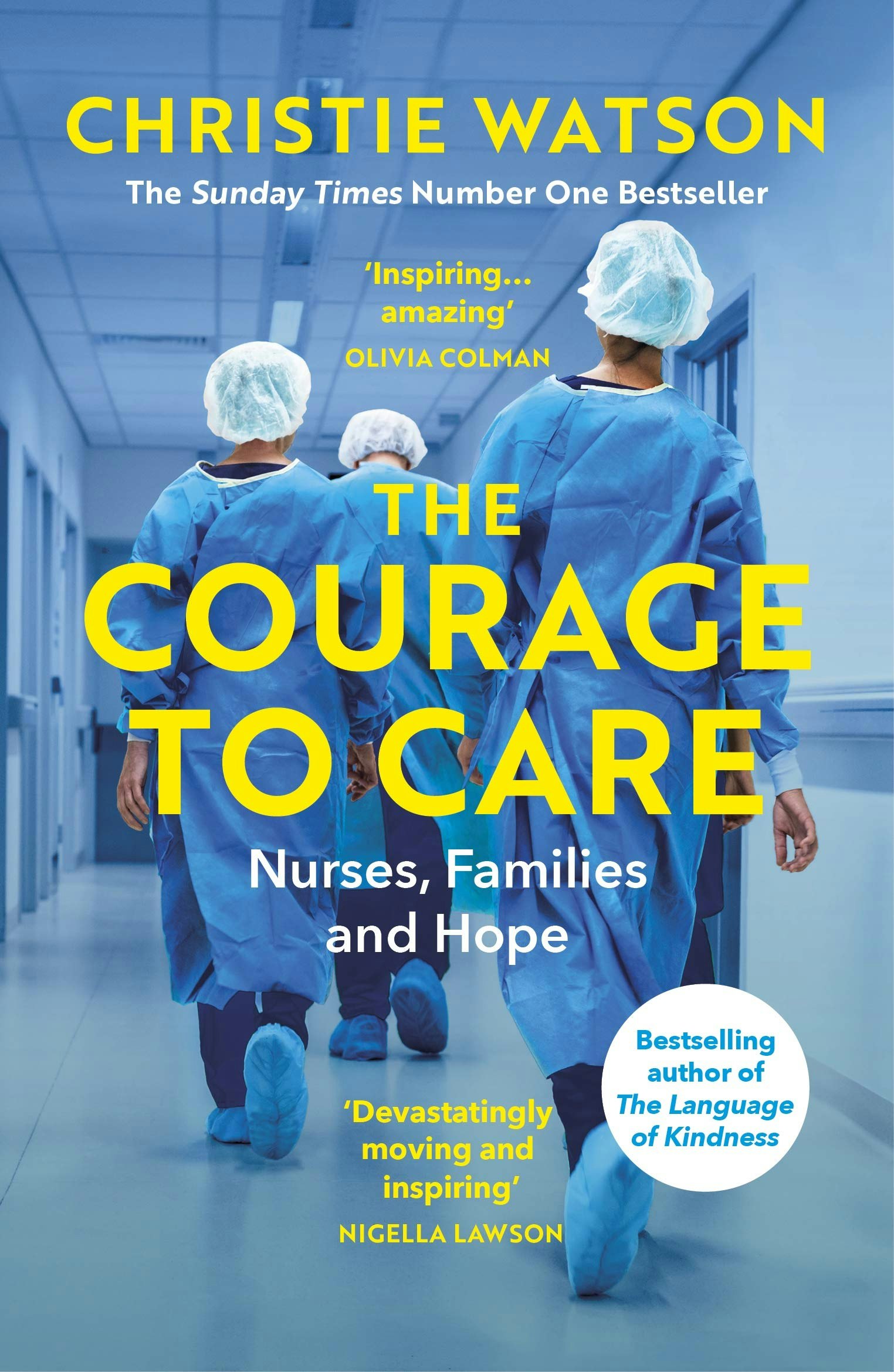 Various Publishers The Courage To Care: Nurses, Families And Hope By Christie Watson