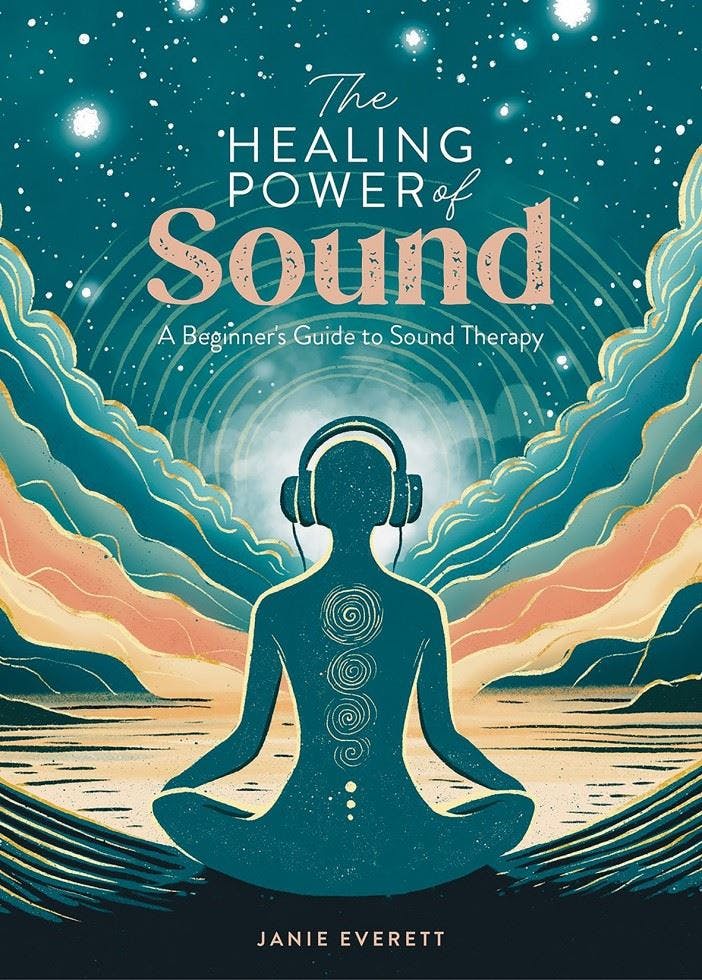 The Healing Power of Sound: A Beginner's Guide to Sound Therapy by Janie Everet - Image 7