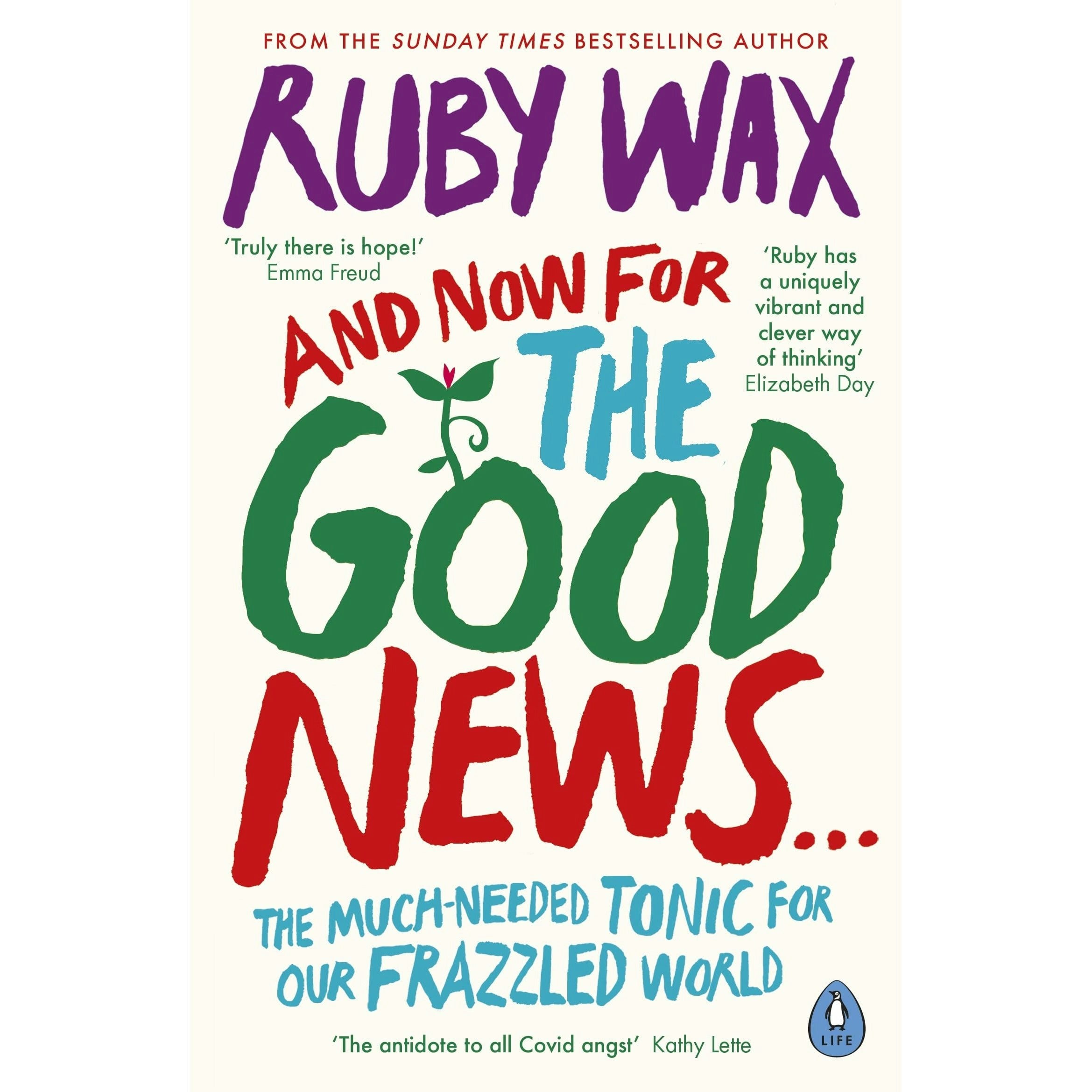 Penguin And Now For The Good News...: The Much-Needed Tonic For Our Frazzled World By Ruby Wax