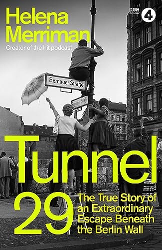Hodder & Stoughton Men's Tunnel 29: Love, Espionage And Betrayal: The True Story Of An Extraordinary Escape Beneath The Berlin Wall By Helena Merriman