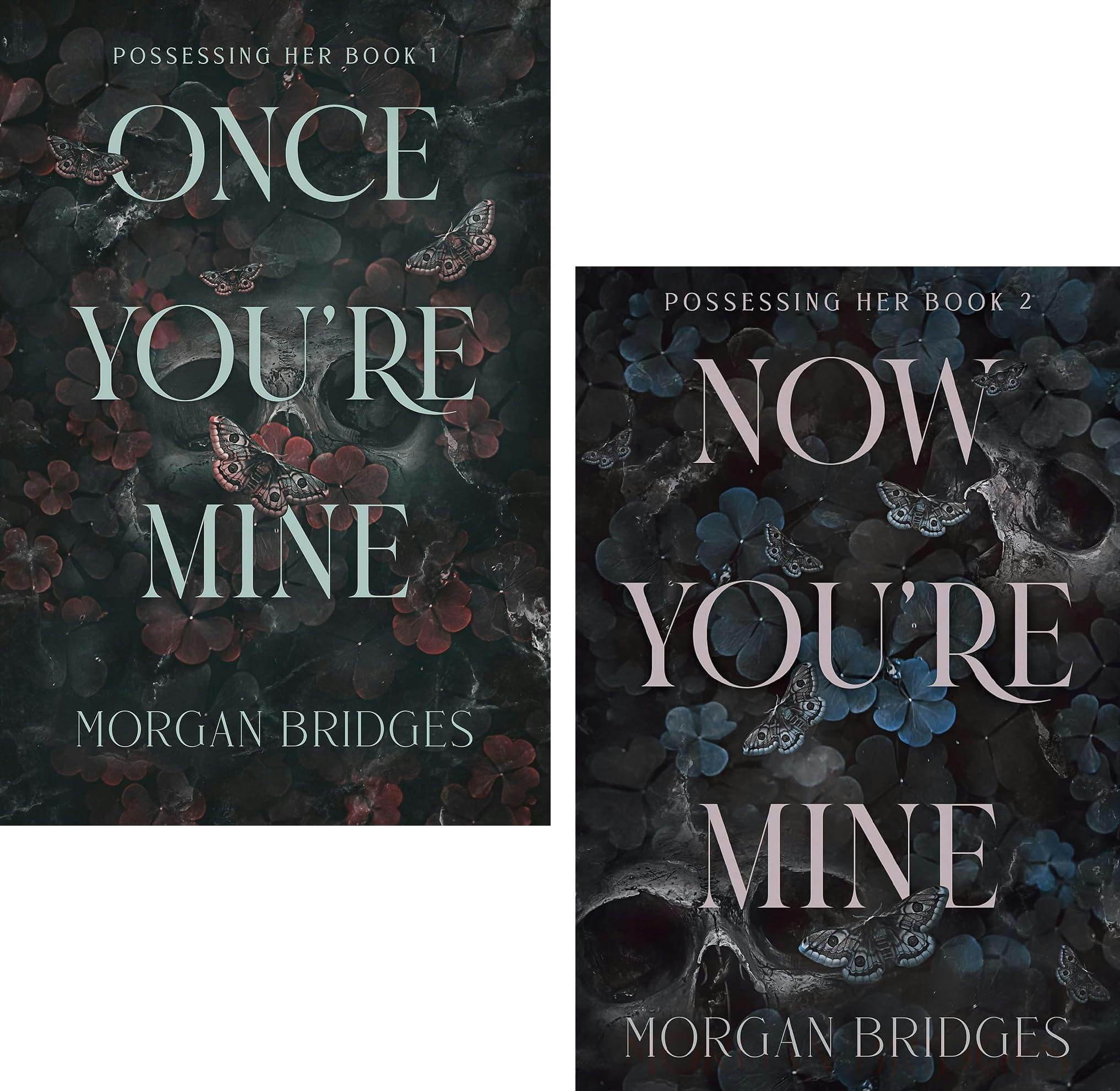 Various Publishers Dark Possessing Her Series 2 Books Set By Morgan Bridges (Once You're Mine, Now You're Mine) | Romance Thriller