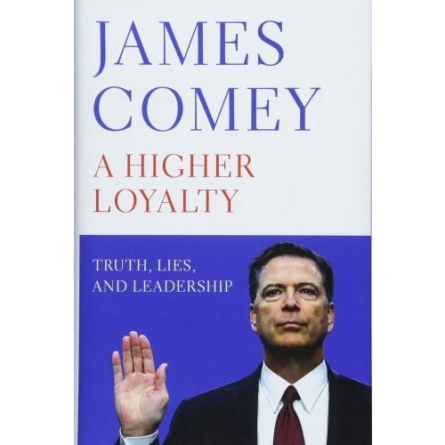 Various Publishers A Higher Loyalty - Truth Lies And Leadership