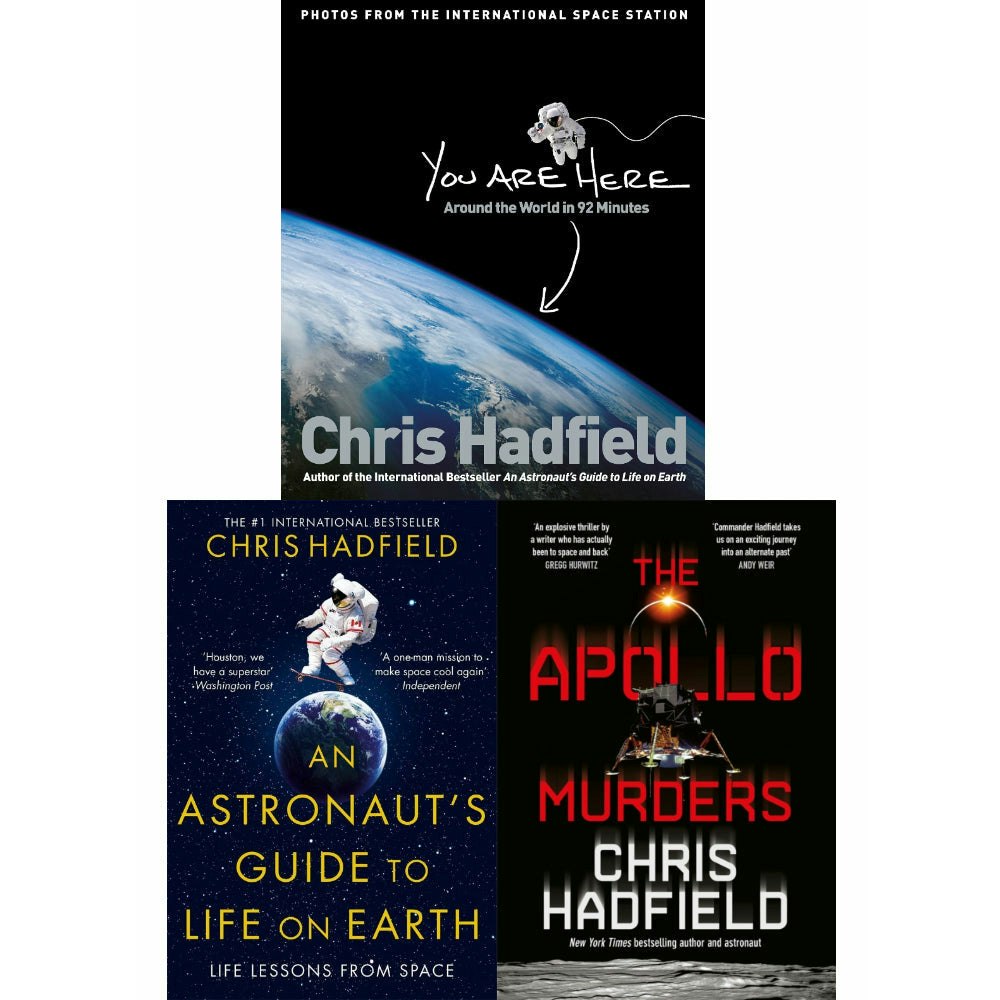 Various Publishers Chris Hadfield Collection 3 Books Set (The Apollo Murders [Hardcover], You Are Here [Hardcover], An Astronaut's Guide To Life On Earth)