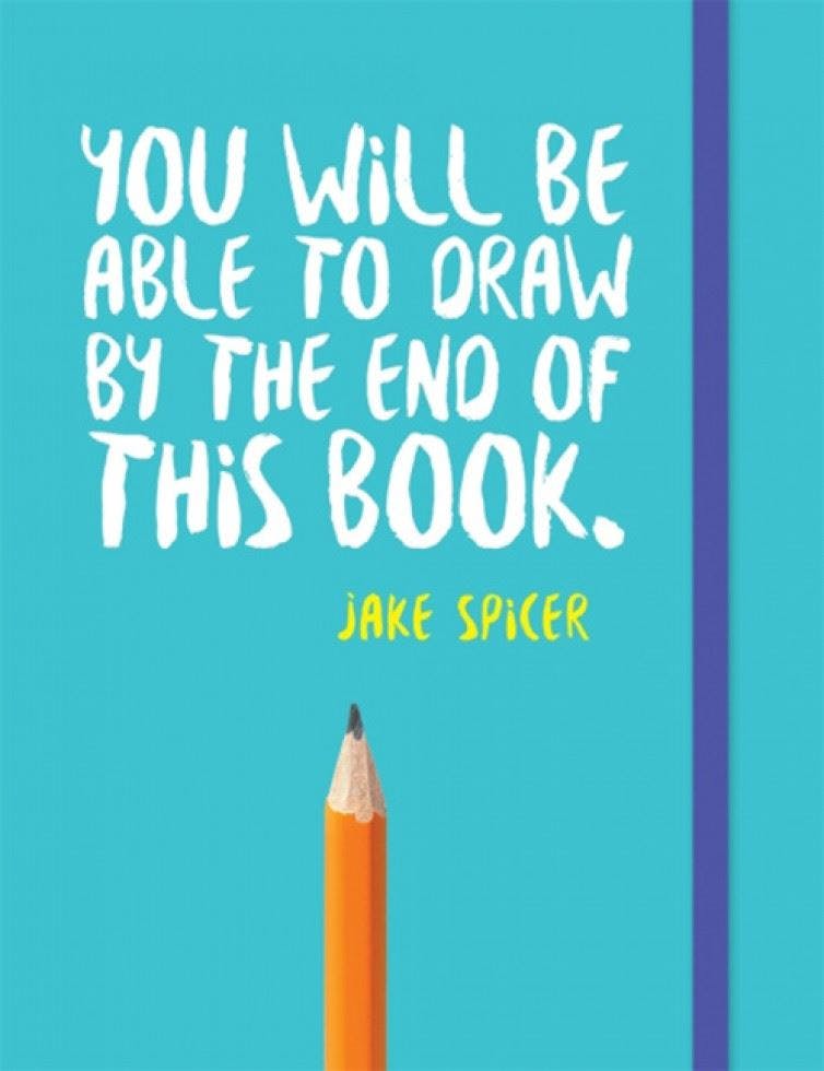 You Will be Able to Draw by the End of This Book (Drawing) by Spicer New*. - Image 13