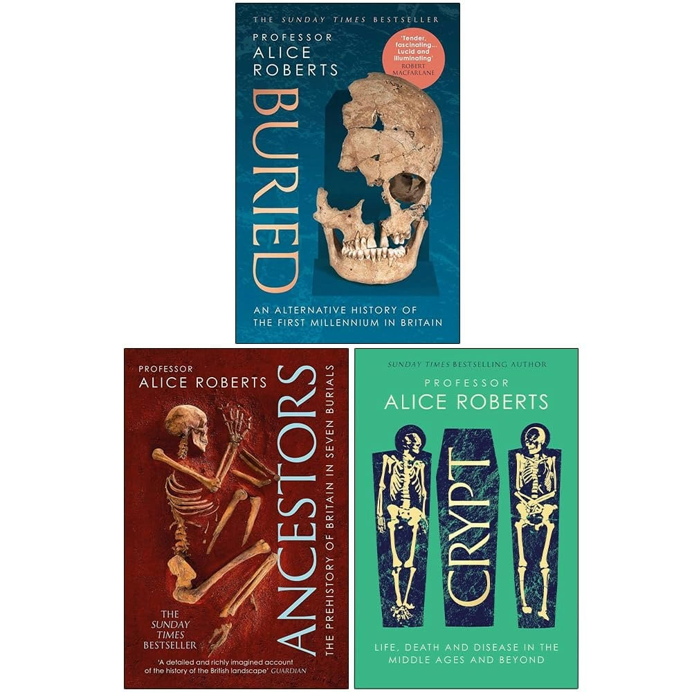 Various Publishers Alice Roberts Collection 3 Books Set (Buried, Ancestors & Crypt)