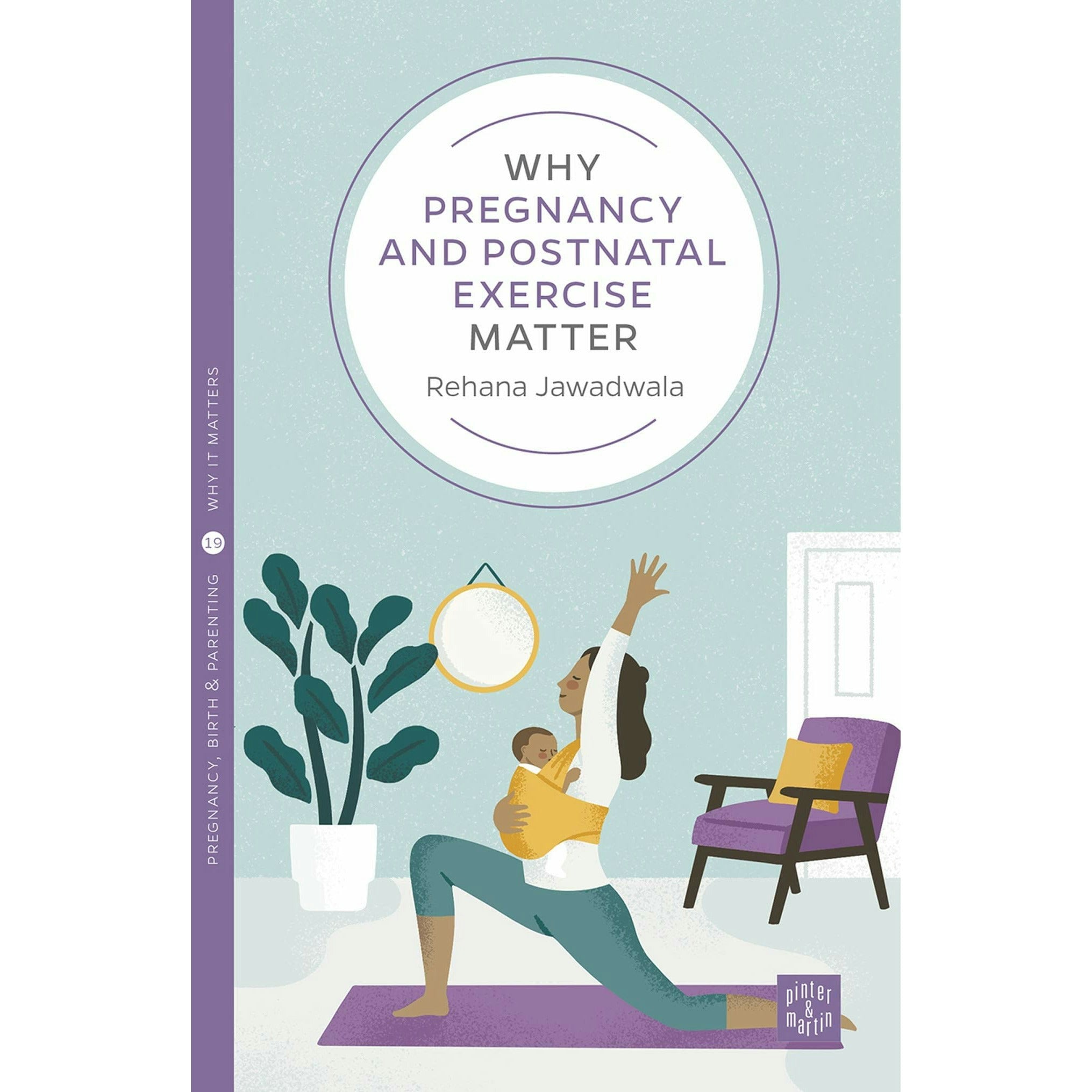 Why Pregnancy and Postnatal Exercise Matter (Pinter & Martin Why it Matters 19) - Image 9