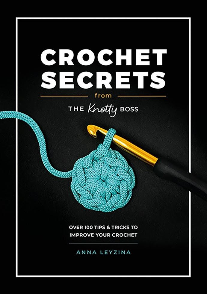 Crochet Secrets From The Knotty Boss: Over 100 tips & tricks to improve your cr - Image 9