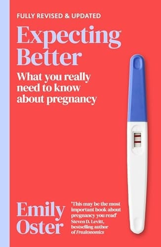 Orion Spring Women's Expecting Better: Why The Conventional Pregnancy Wisdom Is Wrong And What You Really Need To Know