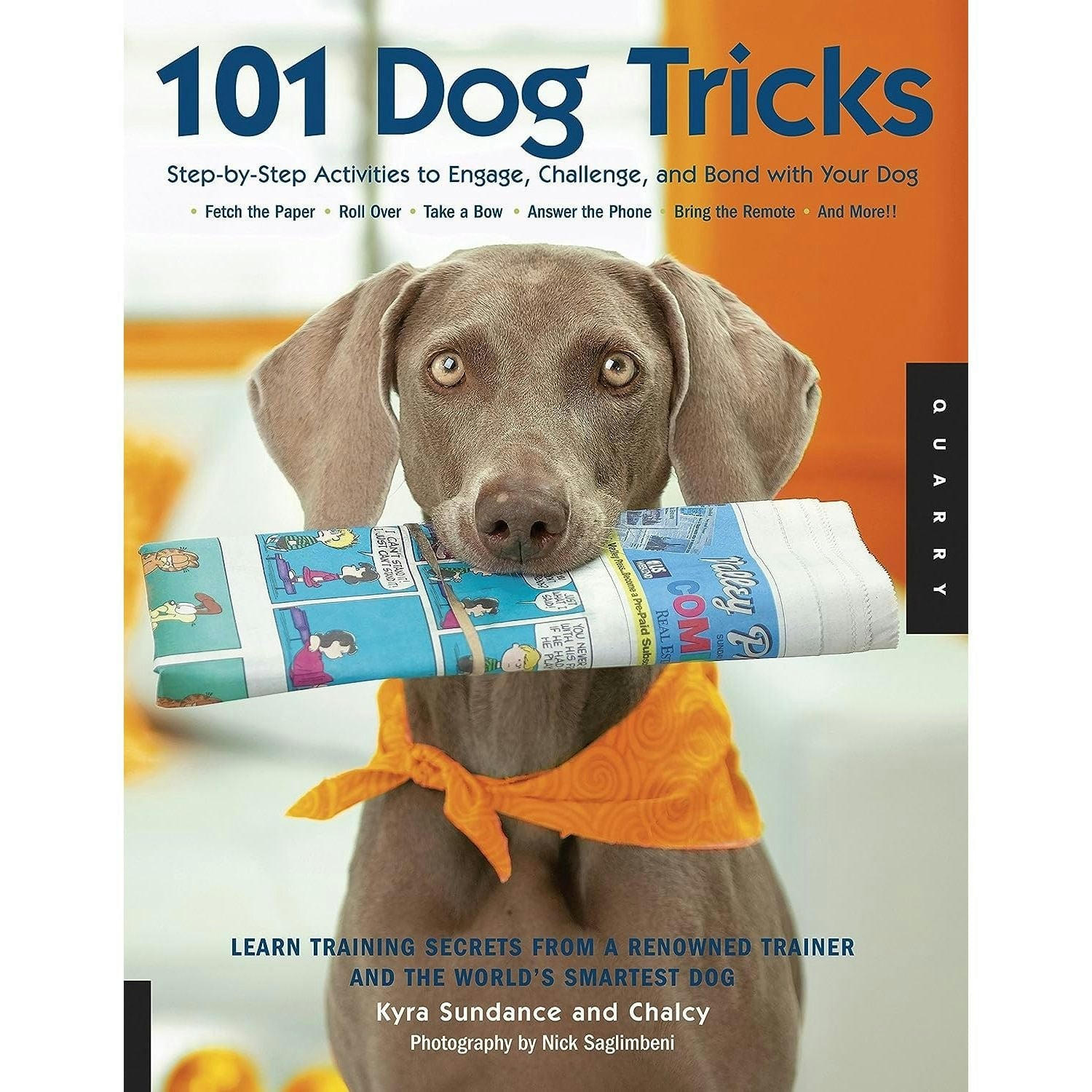 Quarry Books 101 Dog Tricks: Step By Step Activities To Engage, Challenge, And Bond With Your Dog (Dog Tricks And Training)