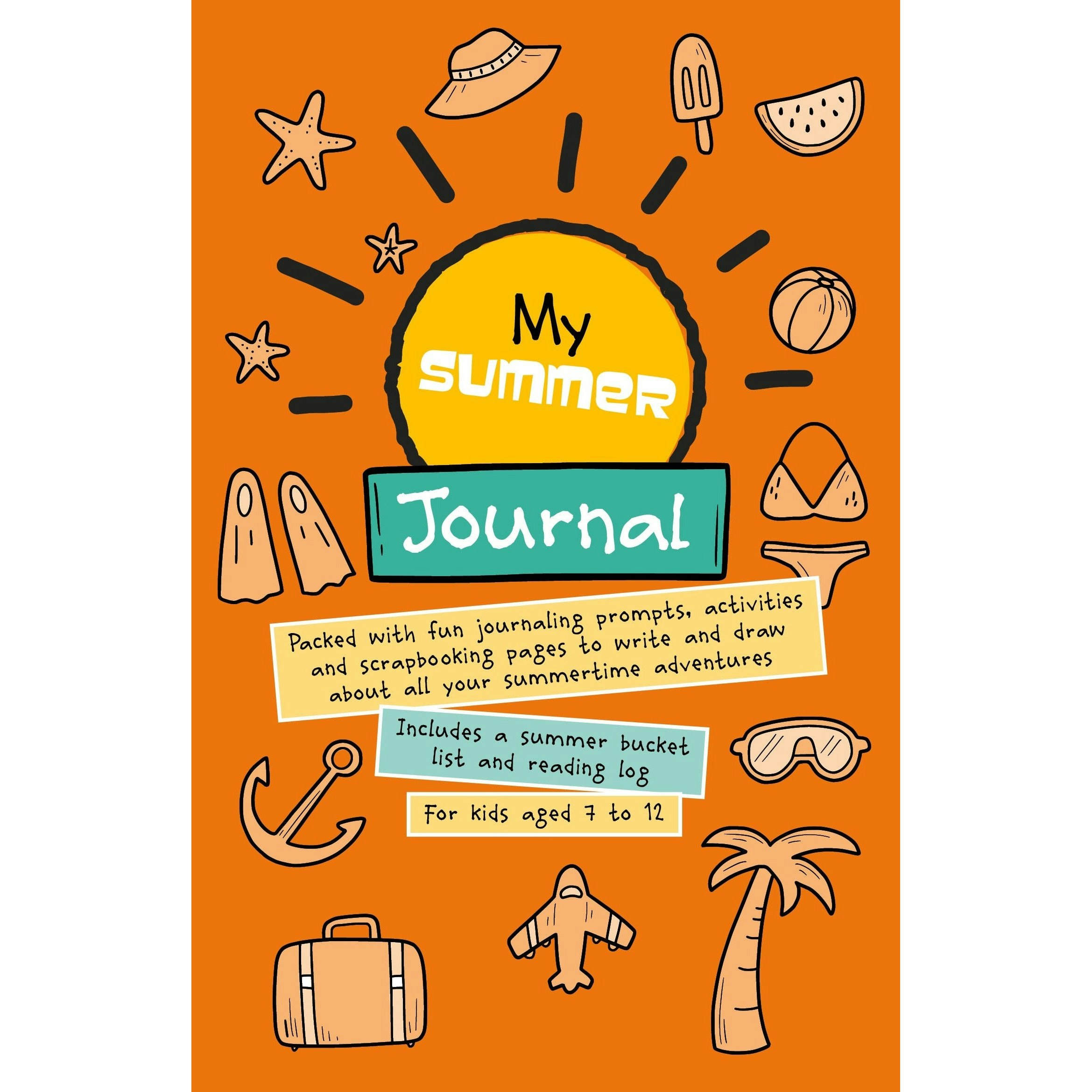 It 4 Consultancy Fzco My Summer Journal: Packed With Fun Journaling Prompts, Activities And Scrapbooking Pages To Write And Draw About All Your Summertime Adventures